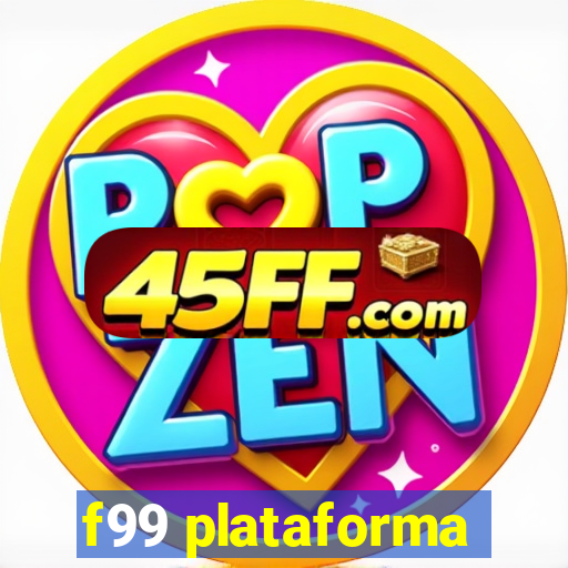 f99 plataforma